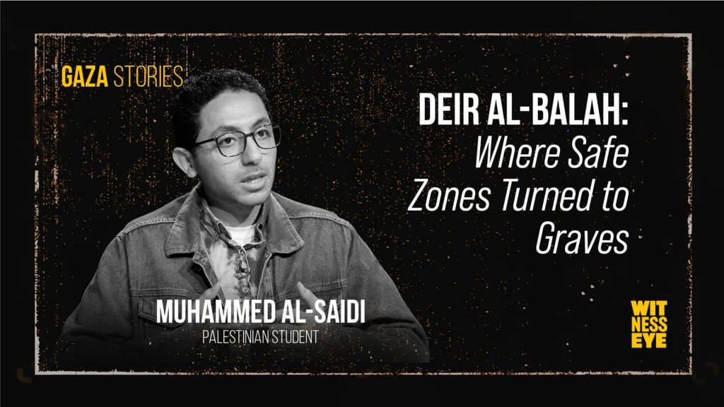 Gaza Stories by Besa – Deir al-Balah where so-called safe zones turned into graves as displaced families were killed during Israeli assaults.