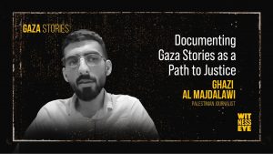 Ghazi Al Majdalawi documenting Gaza Stories as a path to justice for the missing