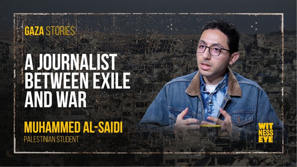 Gaza Stories – a journalist between exile and war, Mohammed Al-Saidi’s testimony of memory, loss, and justice.