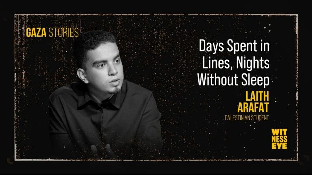 Laith Arafat, a Palestinian medical student, recalls long days in aid lines and sleepless nights under bombardment.